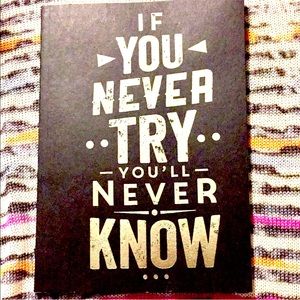 Inspirational Journal Notebook "If You Never Try You'll Never Know"